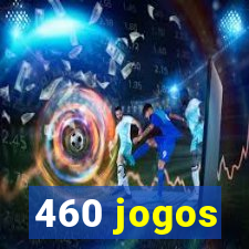 460 jogos